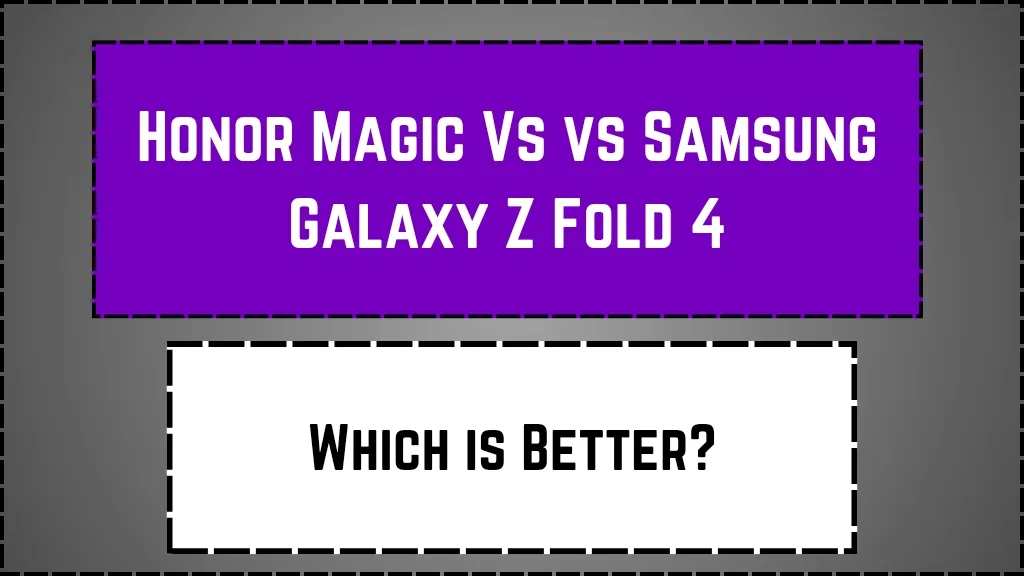 Honor Magic Vs vs Samsung Galaxy Z Fold 4