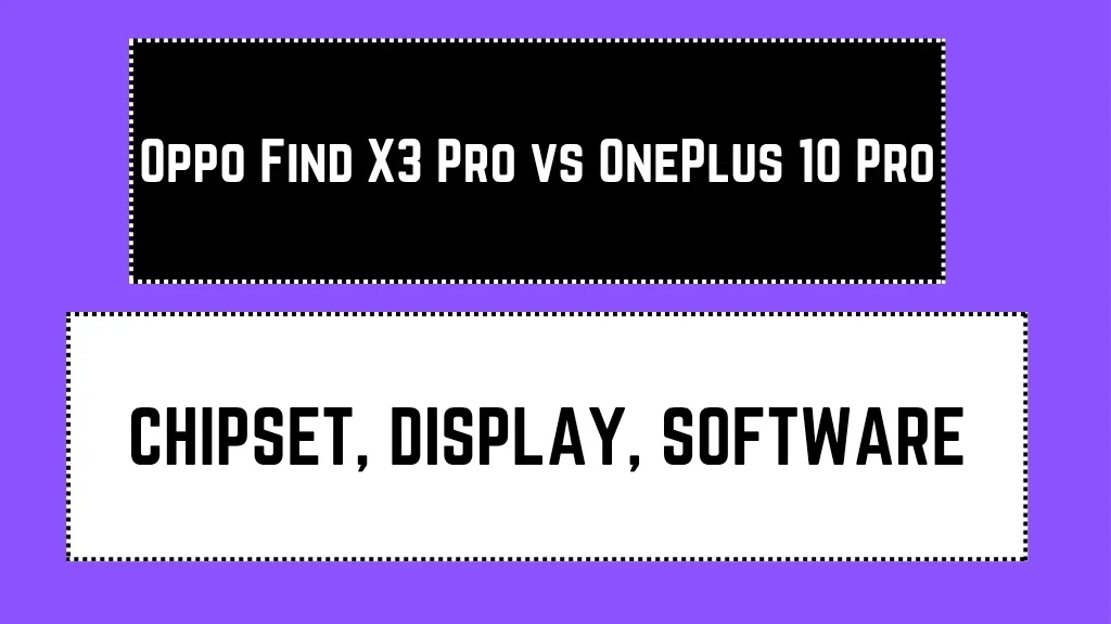 Oppo Find X3 Pro vs OnePlus 10 Pro